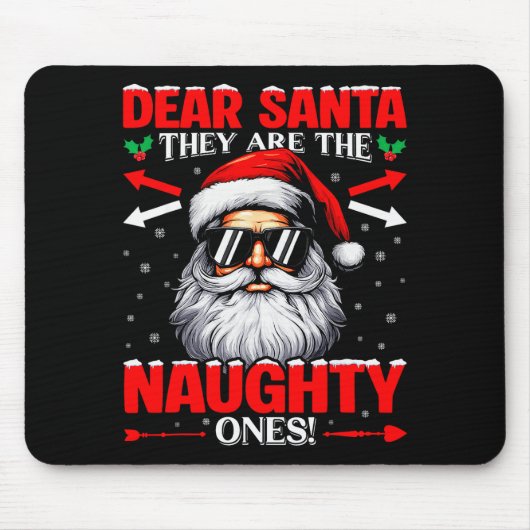 Dear Santa They Are The Naughty One Christmas Xmas Mousepad (Vorne)