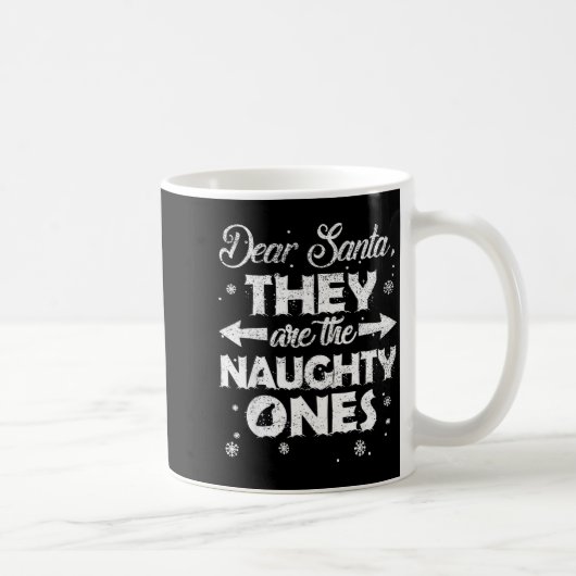Dear Santa They Are The Naughty Ones Christmas Fam Kaffeetasse (Rechts)