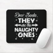 Dear Santa They Are The Naughty Ones Christmas Fam Mousepad (Mit Mouse)