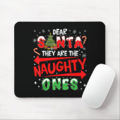Dear Santa They Are The Naughty Ones Christmas Men Mousepad (Mit Mouse)