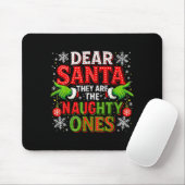 Dear Santa They Are The Naughty Ones Christmas Mousepad (Mit Mouse)