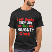 Dear Santa They Are The Naughty Ones - Funny Chris T-Shirt (Vorderseite)