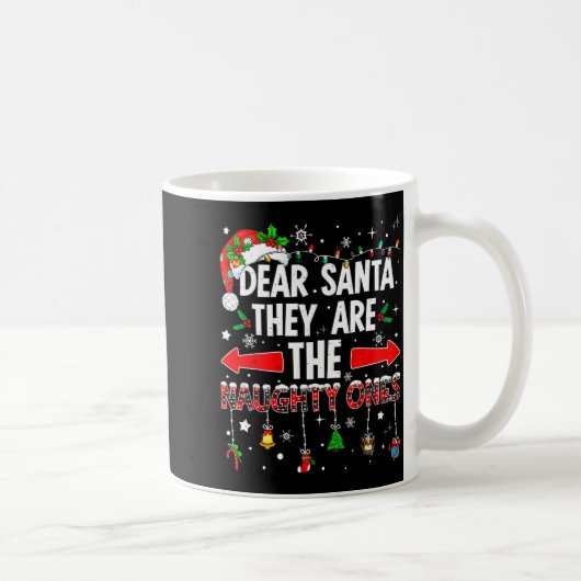 Dear Santa They Are The Naughty Ones Funny Christm Kaffeetasse (Rechts)