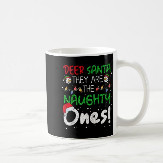 Dear Santa They Are The Naughty Ones Funny Christm Kaffeetasse (Rechts)
