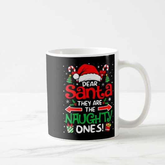 Dear Santa They Are The Naughty Ones Funny Christm Kaffeetasse (Rechts)