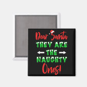 Dear Santa They Are The Naughty Ones Funny Christm Magnet (Vorderseite/Rückseite)