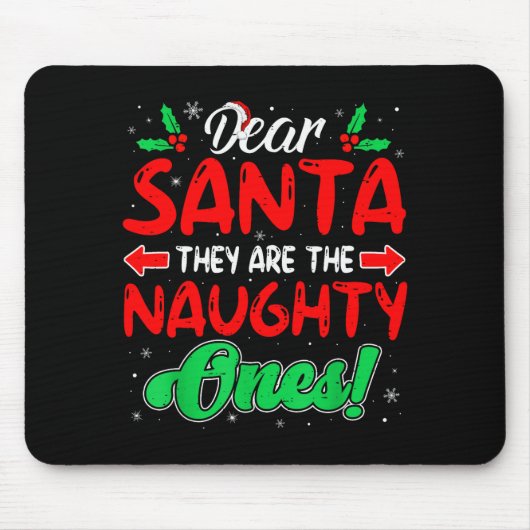 Dear Santa They Are The Naughty Ones Funny Christm Mousepad (Vorne)