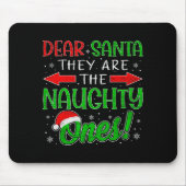 Dear Santa They Are The Naughty Ones Funny Christm Mousepad (Vorne)