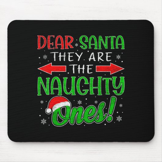Dear Santa They Are The Naughty Ones Funny Christm Mousepad (Vorne)