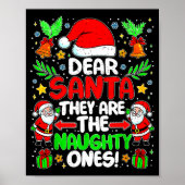 Dear Santa They Are The Naughty Ones Funny Christm Poster (Vorne)