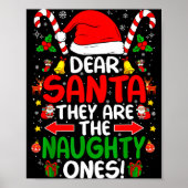 Dear Santa They Are The Naughty Ones Funny Christm Poster (Vorne)