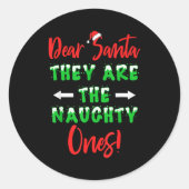 Dear Santa They Are The Naughty Ones Funny Christm Runder Aufkleber (Vorderseite)