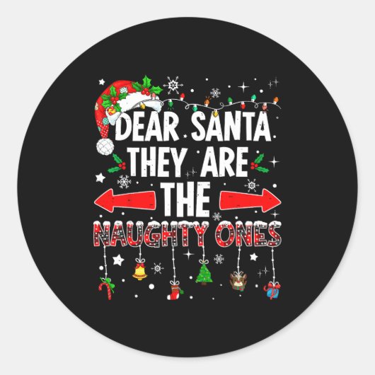 Dear Santa They Are The Naughty Ones Funny Christm Runder Aufkleber (Vorderseite)
