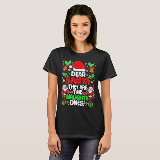 Dear Santa They Are The Naughty Ones Funny Christm T-Shirt (Vorne ganz)