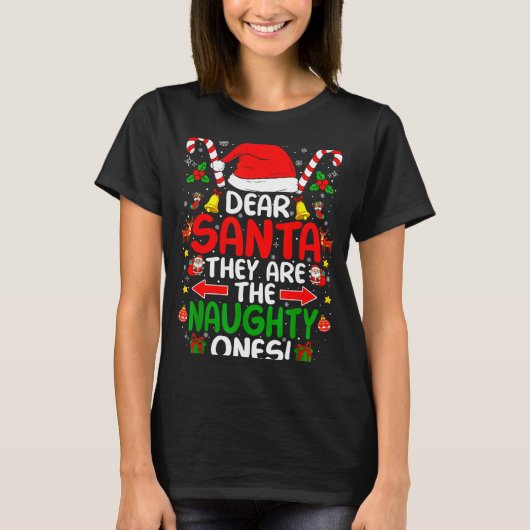 Dear Santa They Are The Naughty Ones Funny Christm T-Shirt (Vorderseite)