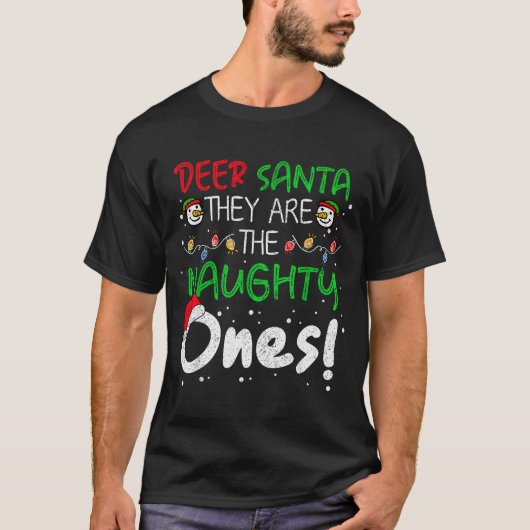 Dear Santa They Are The Naughty Ones Funny Christm T-Shirt (Vorderseite)