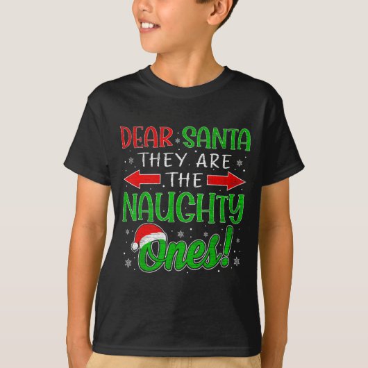 Dear Santa They Are The Naughty Ones Funny Christm T-Shirt (Vorderseite)