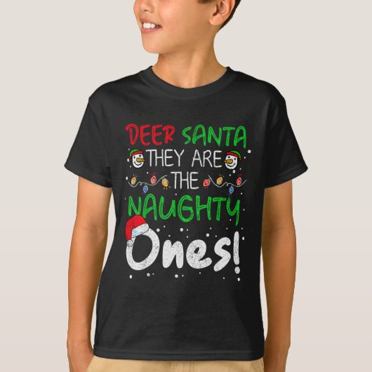 Dear Santa They Are The Naughty Ones Funny Christm T-Shirt (Vorderseite)