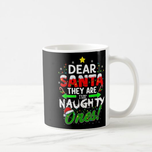 Dear Santa They Are The Naughty Ones Funny  Kaffeetasse (Rechts)