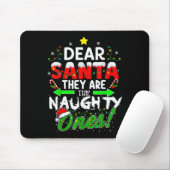 Dear Santa They Are The Naughty Ones Funny Mousepad (Mit Mouse)