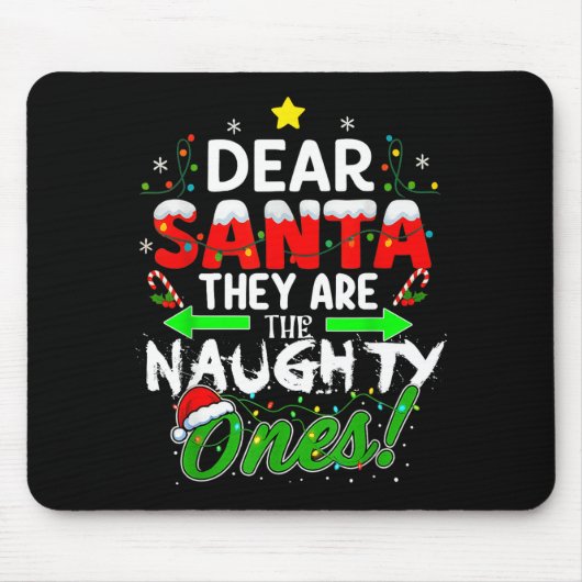Dear Santa They Are The Naughty Ones Funny Mousepad (Vorne)