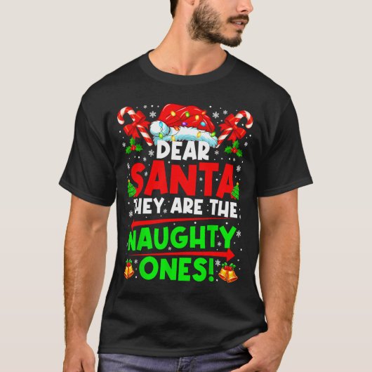 Dear Santa They Are The Naugthty One Christmas Xma T-Shirt (Vorderseite)