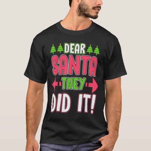 Dear Santa They Did It Funny Family Christmas Holi T-Shirt (Vorderseite)