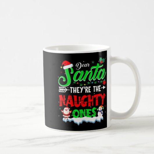 Dear Santa They Naughty Ones Christmas Shirts Men  Kaffeetasse (Rechts)