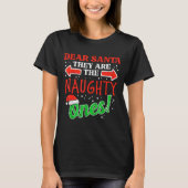 Dear Santa They Naughty Ones Christmas Xmas Men Wo T-Shirt (Vorderseite)