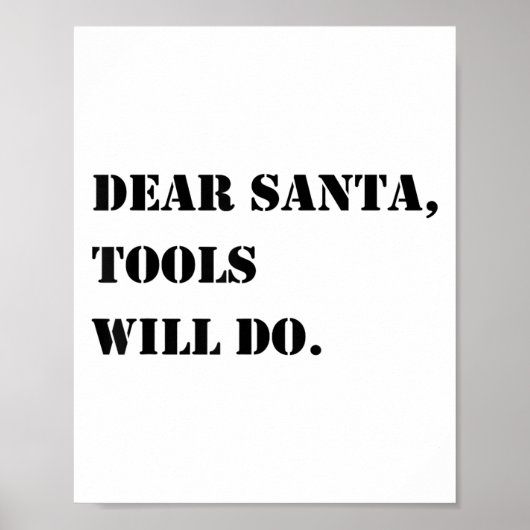 Dear Santa Tools Will Do Funny Christmas Quotes Poster (Vorne)