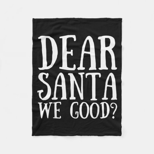 Dear Santa We Good Merry Christmas Funny Santa App Fleecedecke (Vorderseite)