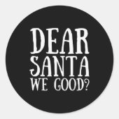 Dear Santa We Good Merry Christmas Funny Santa App Runder Aufkleber (Vorderseite)