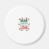 Dear Santa What is the meaning of Love Ugly Design Magnet (Vorne)
