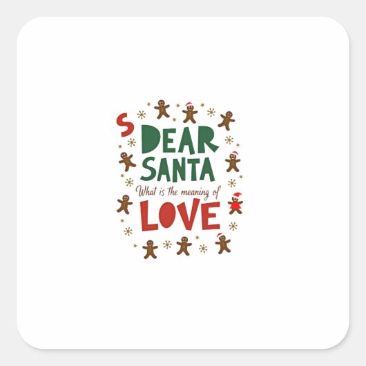 Dear Santa What is the meaning of Love Ugly Design Quadratischer Aufkleber (Vorderseite)