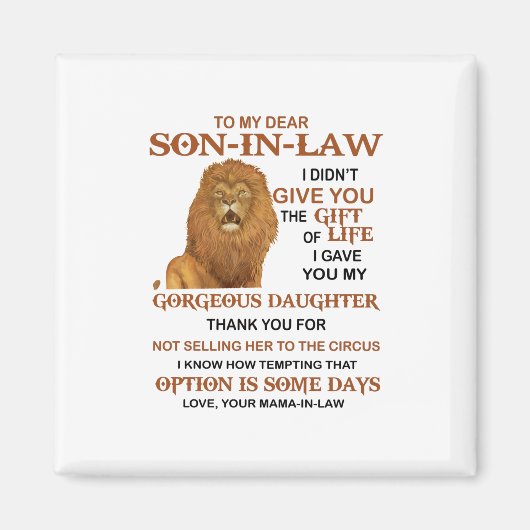 Dear Son-in-Law I Gave You My Gorgeous Daughter Magnet (Vorne)