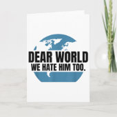 Dear World We Hate Him Too Karte (Vorderseite)