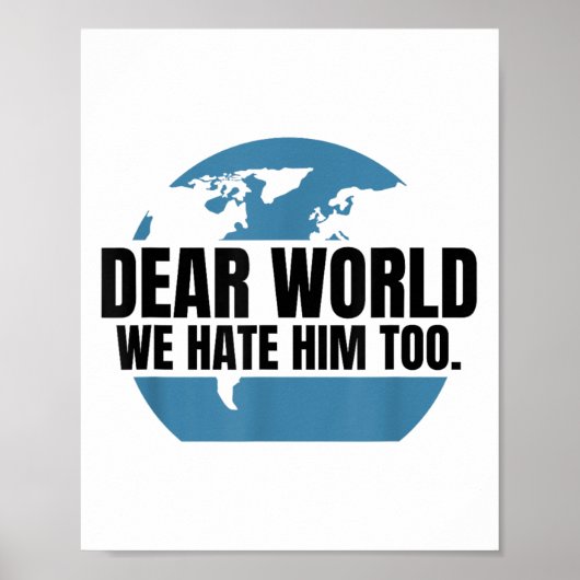 Dear World We Hate Him Too  Poster (Vorne)