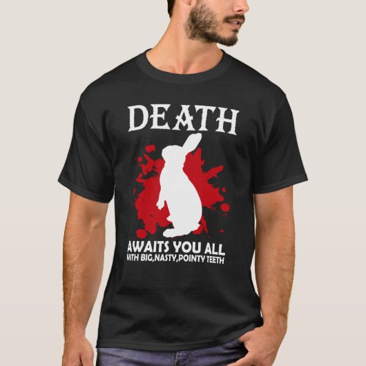 Death Awaits You All With Big Nasty Pointy Teeth R T-Shirt (Vorderseite)