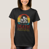 Death Awaits You All With Big Nasty Pointy Teeth R T-Shirt (Vorderseite)