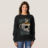 Death Before Decaf Sweatshirt (Vorne ganz)