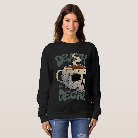 Death Before Decaf Sweatshirt (Vorne ganz)