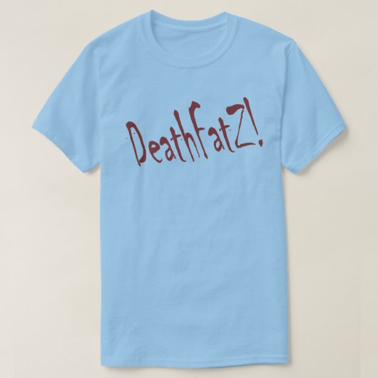 DeathFatZ! T-Shirt (Design vorne)
