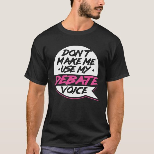 Debate Voice  Debating Speech Debater Oratory Argu T-Shirt (Vorderseite)