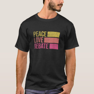 Debattier-Team-Geschenke Frieden Liebe Debatte Vin T-Shirt