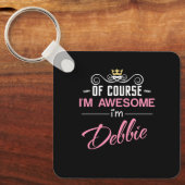 Debbie Natürlich bin ich Phantastisch Schlüsselanhänger (Vorderseite)