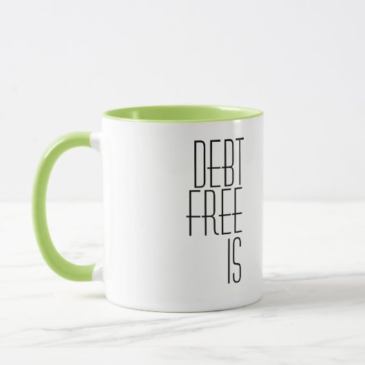'Debt Free Is The Way To Be' Debt-Free Journey  Tasse (Links)