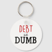 Debt is dumb Dave Ramsey Schlüsselanhänger (Vorderseite)