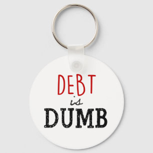 Debt is dumb Dave Ramsey Schlüsselanhänger
