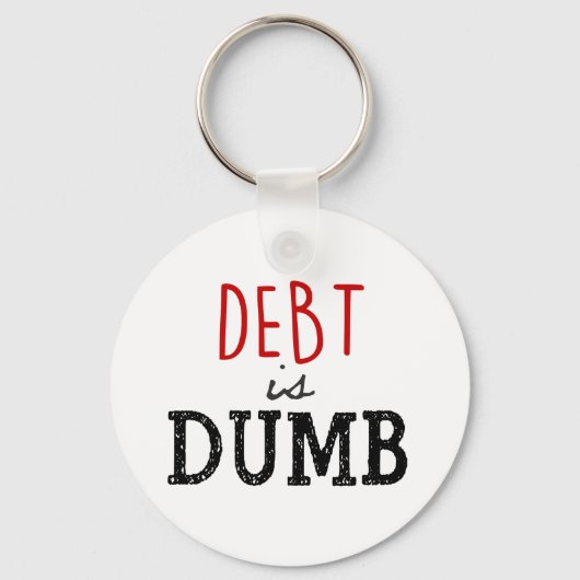 Debt is dumb Dave Ramsey Schlüsselanhänger (Vorderseite)