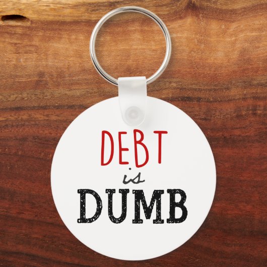Debt is dumb Dave Ramsey Schlüsselanhänger (Vorderseite)